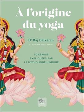 A L Origine Du Yoga Librairie Delphica