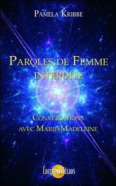 Paroles de femme interdite: Conversation avec Marie Madeleine