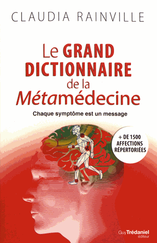 Le grand dictionnaire de la métamédecine