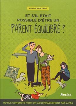 Et s'il était possible d'être un parent équilibré ?