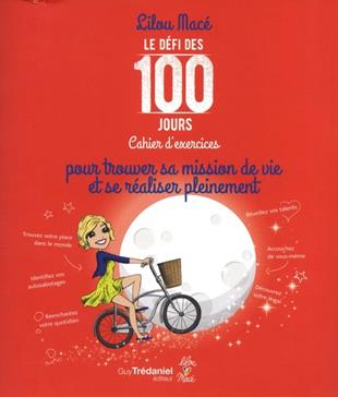 Le défi des 100 jours pour pour trouver sa mission de vie et se réaliser pleinement