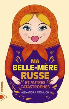 Ma belle-mère russe et autres catastrophes