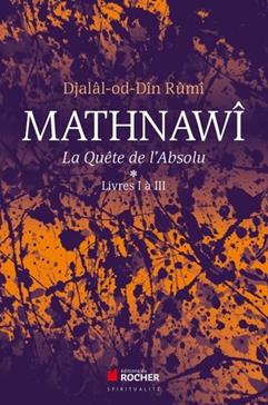 Mathnawî, la quète de l'Absolu