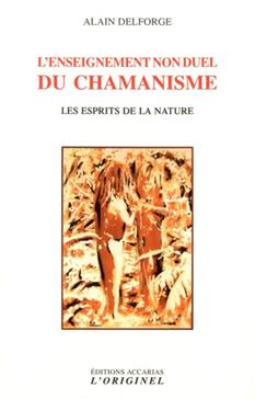 L'enseignement non duel du chamanisme: Les esprits de la nature