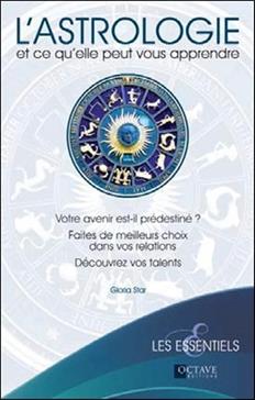 L'astrologie et ce qu'elle peut vous apprendre: Votre avenir est-il prédestiné ?