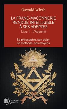 La Franc-maçonnerie rendue intelligible à ses adeptes