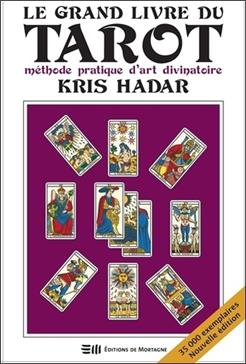 Le grand livre du Tarot: Méthode pratique d'art divinatoire