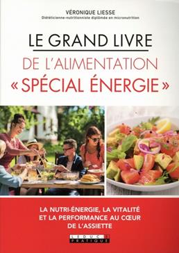 Le grand livre de l'alimentation "spécial énergie"