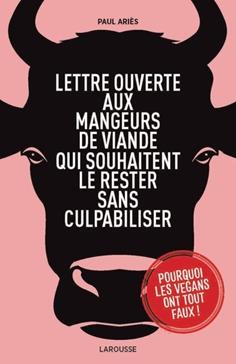 Lettre ouverte aux mangeurs de viande qui souhaitent le rester sans culpabiliser