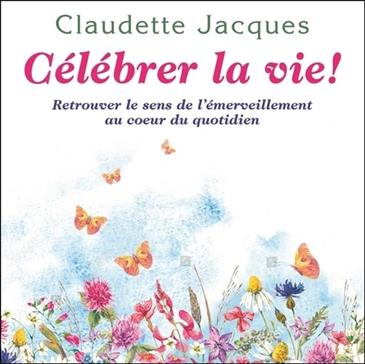 Célébrer la vie !