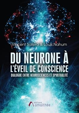 Du neurone à l'éveil de conscience