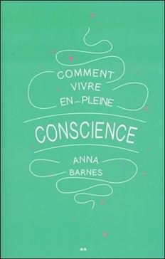 Comment vivre en pleine conscience