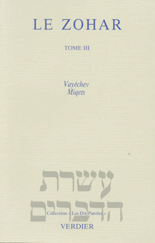 Le Zohar. Tome 3, Vayéchev, Miqets