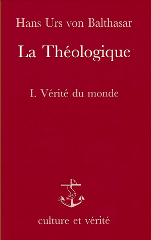 LA THEOLOGIQUE 1. VERITE DU MONDE