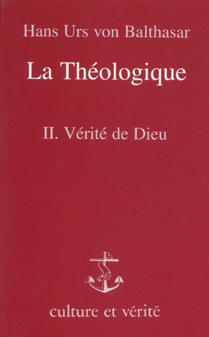 LA THEOLOGIQUE. Tome 2, La vérité de Dieu
