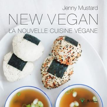 New Vegan: La nouvelle cuisine végane