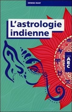 L'astrologie indienne: Les vingt-sept signes lunaires