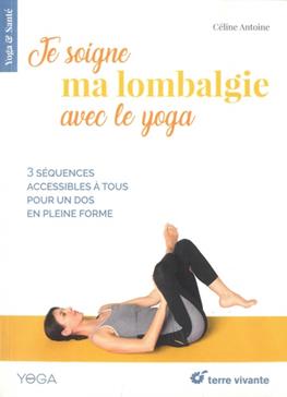 Je soigne ma lombalgie avec le yoga