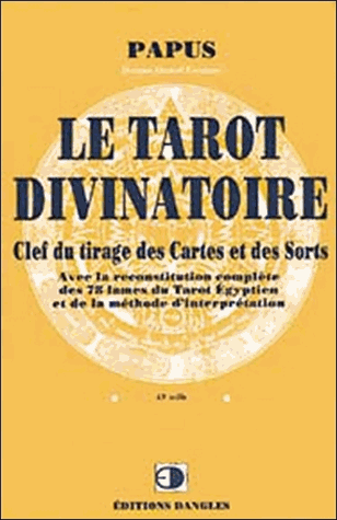 Le tarot divinatoire. Clef du tirage des cartes et des sorts, 16ème édition