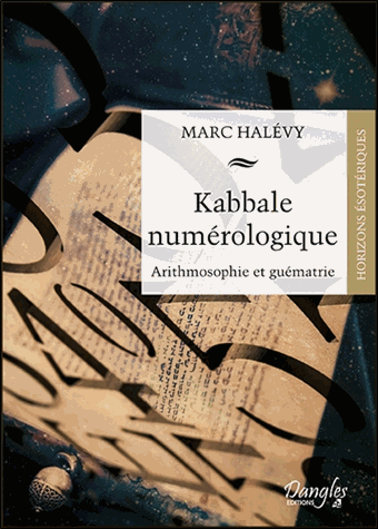 Kabbale numérologique: Arithmosophie et guématrie