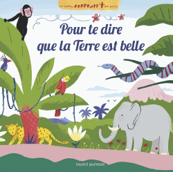 Pour te dire que la Terre est belle