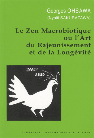 Le zen macrobiotique ou l'art du rajeunissement et de la longévité