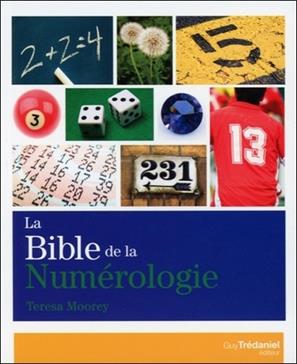 La bible de la numérologie: Tout sur le pouvoir des nombres