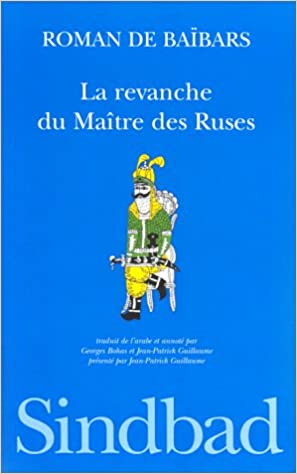 ROMAN DE BAIBARS. Tome 8, La revanche du maître des ruses