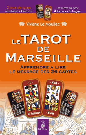Le Tarot de Marseille: Apprendre à lire le message des 26 cartes