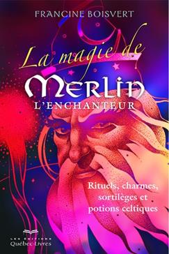 La magie de Merlin l'enchanteur