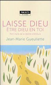 Laisse Dieu être Dieu en toi