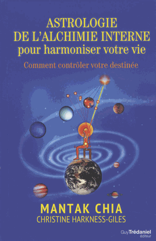 Astrologie de l'alchimie interne pour harmonier votre vie