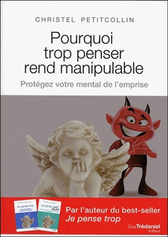 Pourquoi trop penser rend manipulable