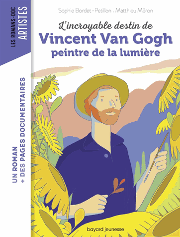 L'incroyable destin de Vincent Van Gogh, peintre de la lumière