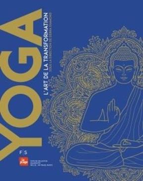 Yoga: L'art de la transformation. Avec un tirage photo