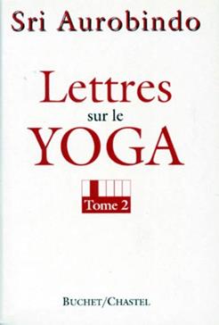 Lettres sur le Yoga. Tome 2