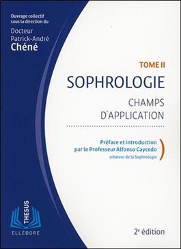 Sophrologie: Tome 2, Champs d'application