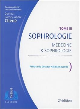 Sophrologie: Tome 3, Médecine & sophrologie