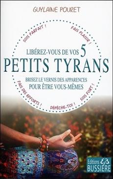 Libérez-vous de vos 5 petits tyrans