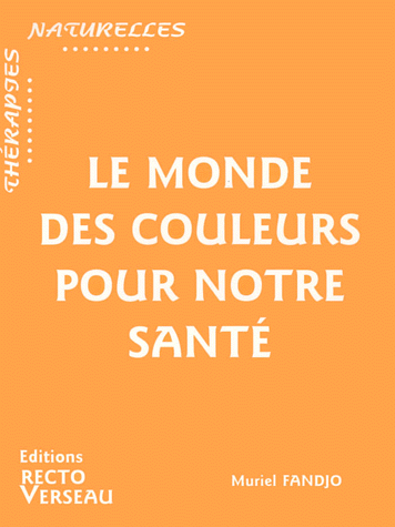 Le monde des couleurs pour notre santé