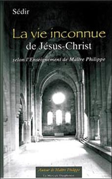 La vie inconnue de Jésus-Christ
