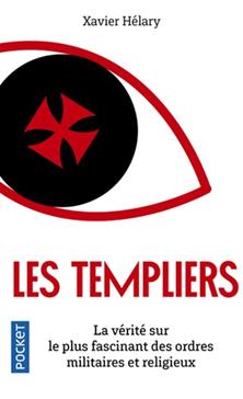 Les templiers : leur faux trésor, leur vraie puissance : la vérité sur le plus fascinant des ordres militaires et religieux
