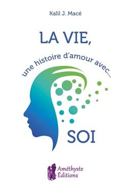 La vie, une histoire d'amour avec... soi
