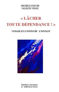 Lâcher toute dépendance !
