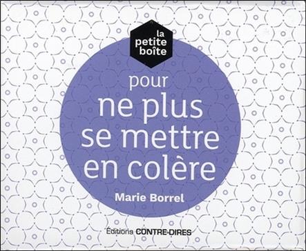 La petite boîte pour ne plus se mettre en colère