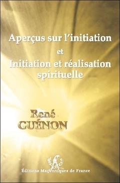 Aperçus sur l'initiation et Initiation et réalisation spirituelle
