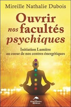 Ouvrir nos facultés psychiques