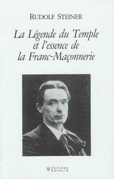 La légende du Temple et l'essence de la Franc-Maçonnerie