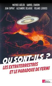 Où sont-ils ? Les extraterrestres et le paradoxe de Fermi