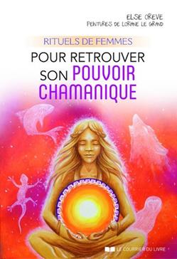 Rituels de femmes pour retrouver son pouvoir chamanique